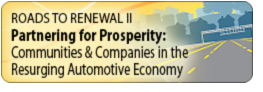 Roads to Renewal II - Partnering for Prosperity: Communities & Companies in the Resurging Automotive Economy